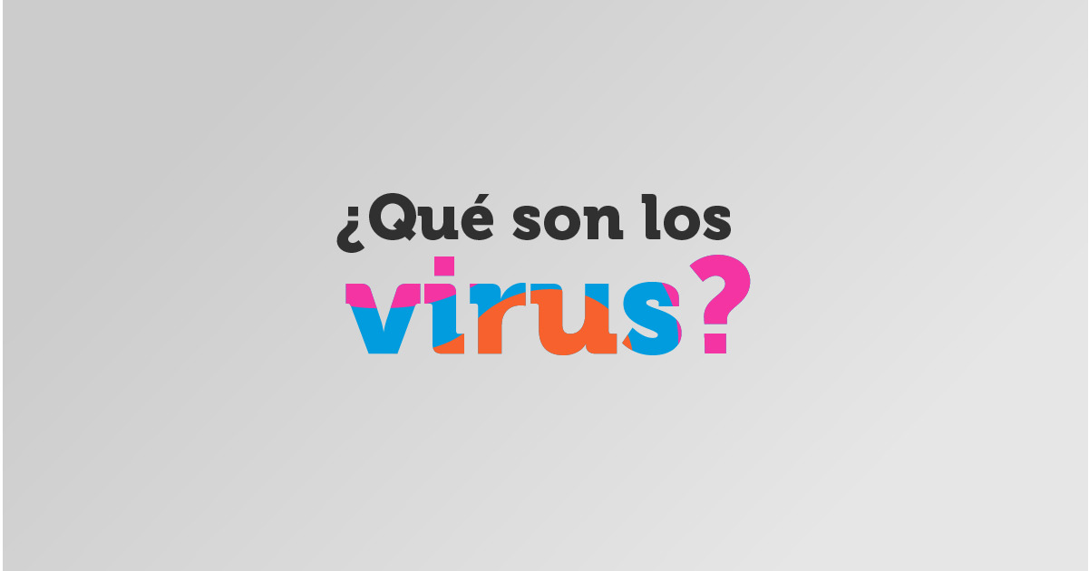 ¿Qué son los virus? 